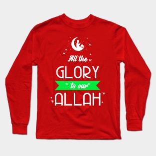 RAMADAN-2022ALL THE GLORY TO OUR ALLAH Long Sleeve T-Shirt